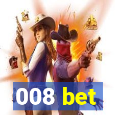 008 bet